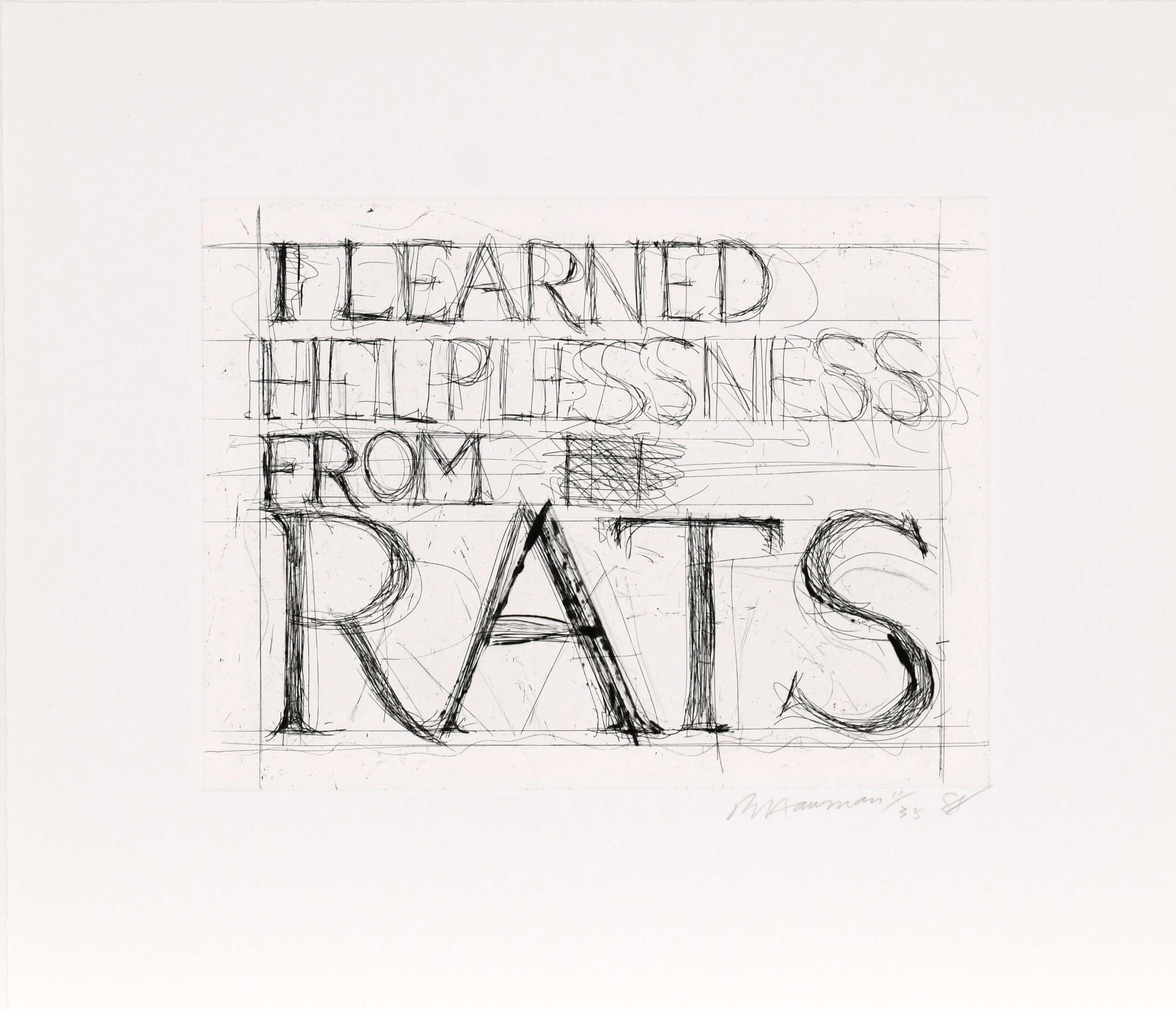 Black and white etching by Bruce Nauman featuring the text: "I LEARNED HELPLESSNESS FROM RATS" with the word "RATS" enlarged at the bottom.